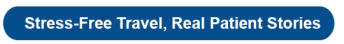 Stress Free Travel- Real Patient Stories
